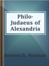 Cover image for Philo-Judaeus of Alexandria